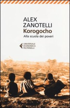 Korogocho. Alla scuola dei poveri Alex Zanotelli