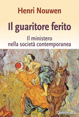 Il guaritore ferito. Il ministero nella società contemporanea Henri J. Nouwen