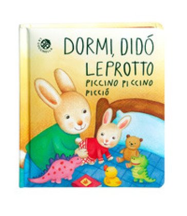 Dormi, Didò leprotto piccino piccino picciò. Ediz. a colori Gabriele Clima