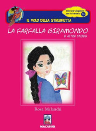 La farfalla giramondo e altre storie Rosa Melandri