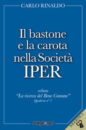 Il bastone e la carota nella società Iper Carlo Rinaldo