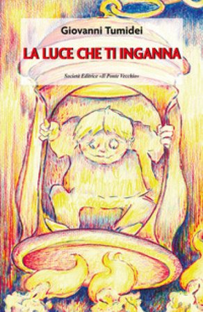La luce che ti inganna Giovanni Tumidei