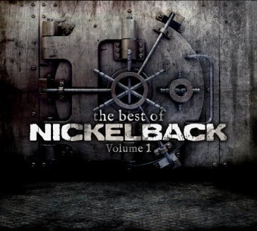 The best of nickelback vol.1 Nickelback