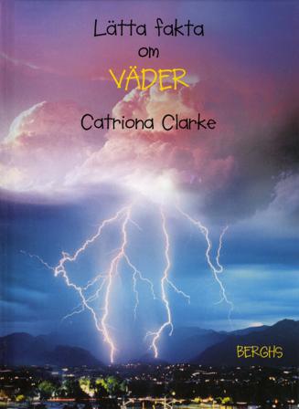 Lätta fakta om väder - Bok av Catriona Clarke - Inbunden