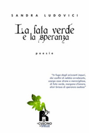 La fata verde e la speranza Sandra Ludovici