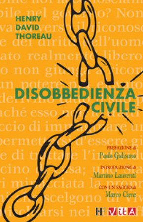 Disobbedienza civile. Da dove ripartire dopo due anni di isolamento Henry David Thoreau