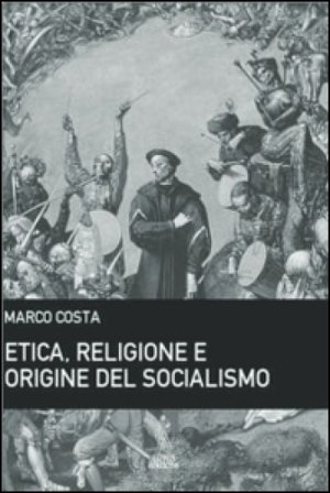 Etica, religione e origine del socialismo Marco Costa