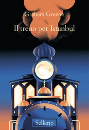 Il treno d'Istanbul Graham Greene