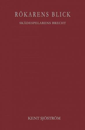 Rökarens blick – Skådespelarens Brecht - Bok av Kent Sjöström - Danskt band