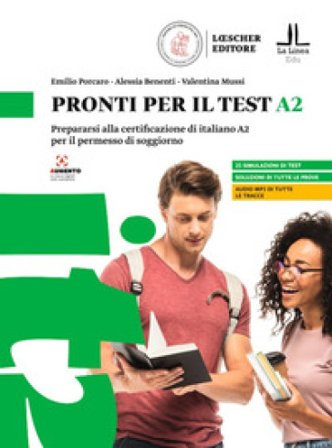 Pronti per il test A2. Prepararsi alla certificazione di italiano A2 per il permesso di soggiorno Emilio Porcaro