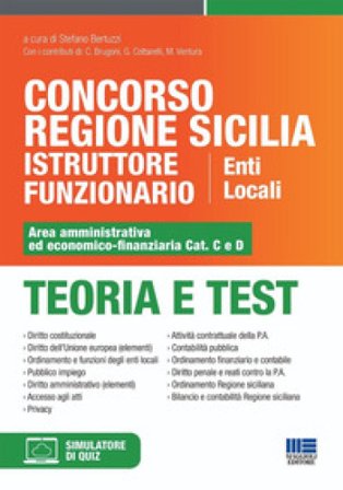 Concorso Regione Sicilia istruttore funzionario enti locali. Area amministrativa ed economico-finanziaria Cat. C e D. Teoria e test. Con software di 