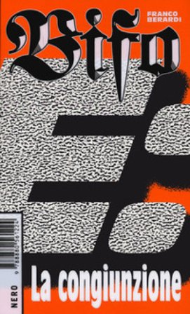 E: la congiunzione Franco «Bifo» Berardi