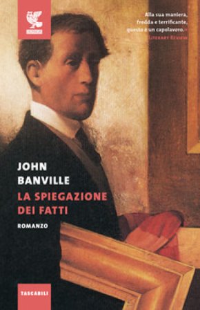 La spiegazione dei fatti John Banville