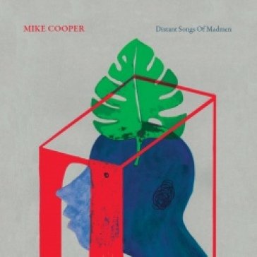 Distant songs of madmen Mike Cooper