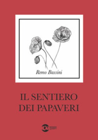 Il sentiero dei papaveri Remo Bassini