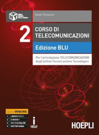 Corso di telecomunicazioni. Per l'articolazione telecomunicazioni degli Istituti tecnici settore tecnologico. Ediz. blu. Ediz. Openschool. Per il 