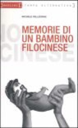 Memorie di un bambino filocinese Michele Pellegrini