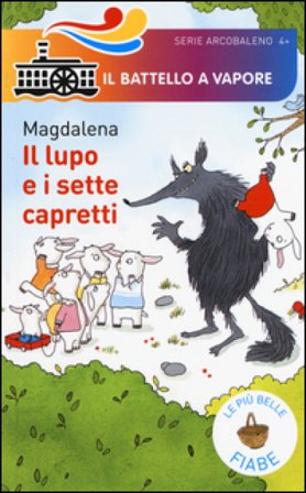 Il lupo e i sette capretti. Le più belle fiabe Magdalena