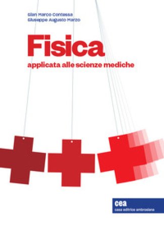 Fisica applicata alle scienze mediche. Con ebook Gian Marco Contessa