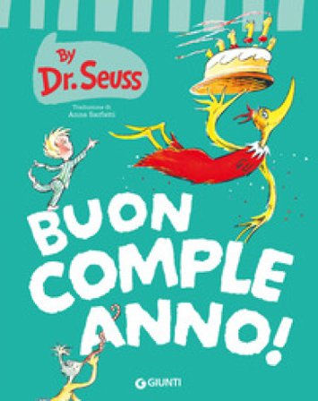 Buon compleanno! Ediz. a colori Dr. Seuss