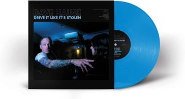 Drive it like it's stolen - cyan blue Dave Hause