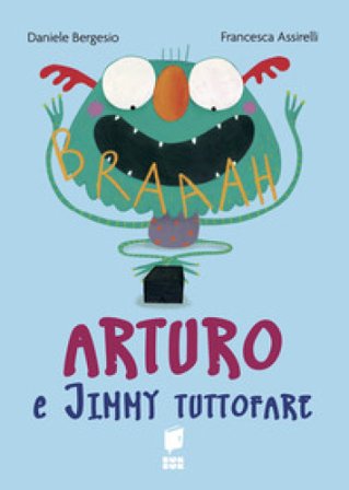 Arturo e Jimmy tuttofare. Ediz. illustrata Daniele Bergesio