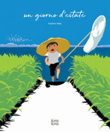 Un giorno d'estate. Ediz. a colori Koshiro Hata