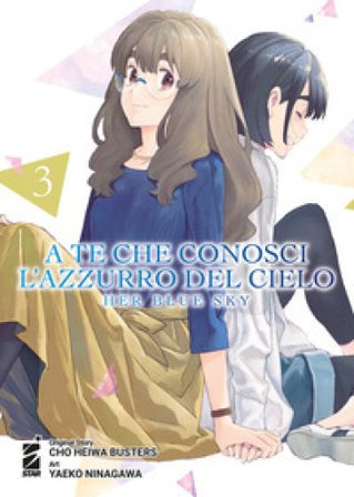 A te che conosci l'azzurro del cielo. Her blue sky. Vol. 3 Cho Heiwa Busters