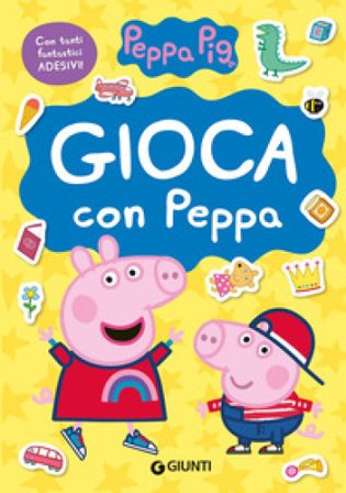 Gioca con Peppa. Peppa Pig. Con adesivi. Ediz. a colori Silvia D'Achille