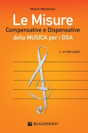 Le misure compensative e dispensative della musica per i DSA Mauro Montanari