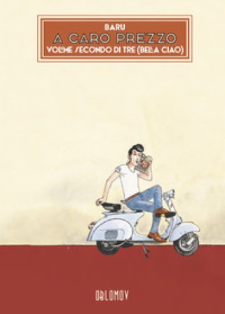 A caro prezzo. Vol. 2: Bella ciao Baru