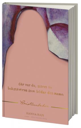 Där var du, större än bokstäverna som bildar ditt namn - Bok av Hanna Rajs - Kartonnage