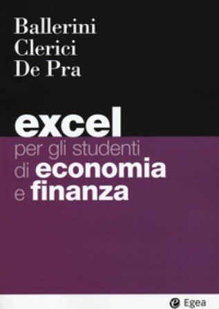 Excel per gli studenti di economia e finanza. Con Contenuto digitale per download e accesso online Massimo Ballerini