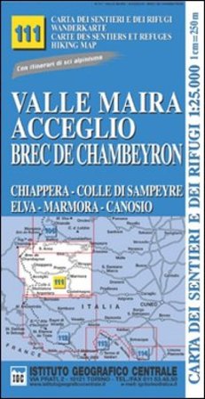 Carta n. 111 Valle Maira, Acceglio, monte Chambeyron 1:25.000. Carta dei sentieri e dei rifugi. Serie monti NA