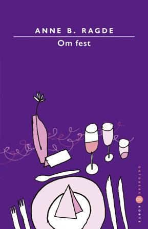 Om fest - Bok av Anne B. Ragde - Pocket
