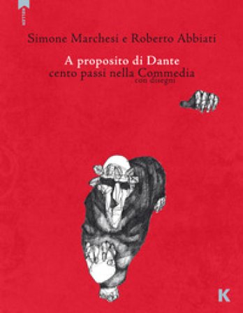 A proposito di Dante. Cento passi nella Commedia con disegni Simone Marchesi