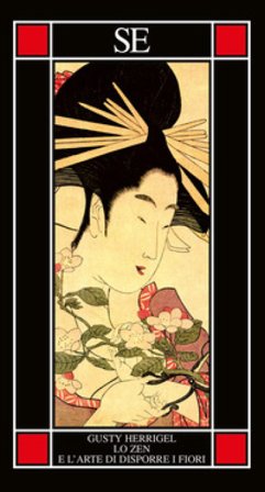 Lo zen e l'arte di disporre i fiori Gusty Herrigel