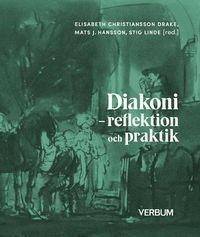 Diakoni – reflektion och praktik, ISBN: 9789152638811