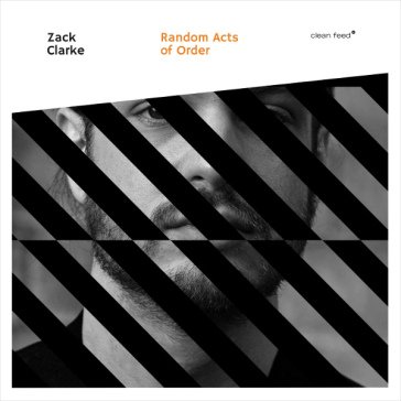 Random acts of order ZACH CLARKE TRIO