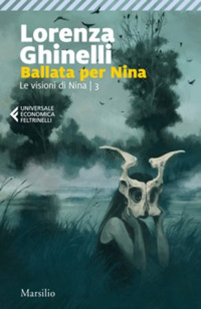 Ballata per Nina. Le visioni di Nina. Vol. 3 Lorenza Ghinelli