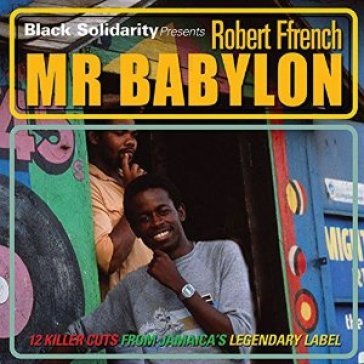 Black solidarity presents mr babylon Robert French