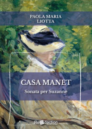Casa Manet. Sonata per Suzanne Paola Maria Liotta