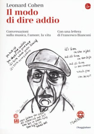 Il modo di dire addio. Conversazioni sulla musica, l'amore, la vita Leonard Cohen
