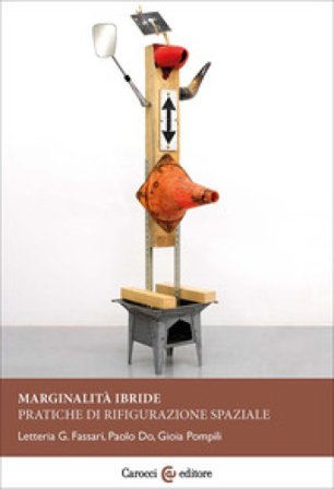 Marginalità ibride. Pratiche di rifigurazione spaziale Letteria G. Fassari
