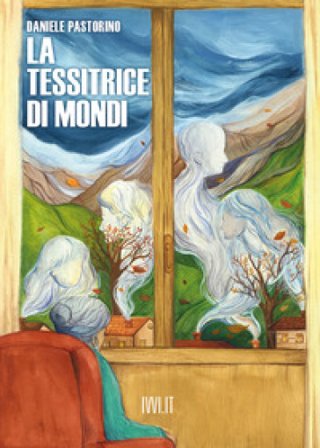 La tessitrice di mondi Daniele Pastorino
