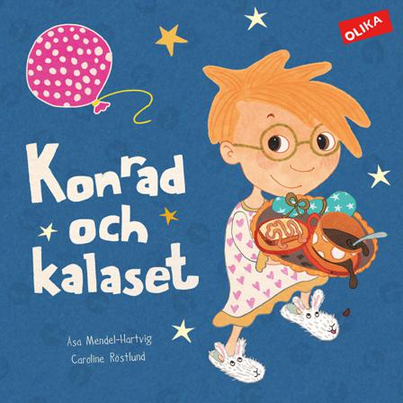 Konrad och kalaset - Bok av Åsa Mendel-Hartvig & Caroline Röstlund - Inbunden