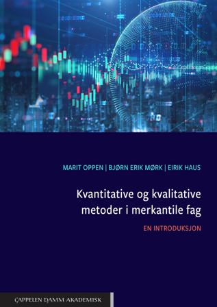 Kvantitative og kvalitative metoder i merkantile fag - Bok av Marit Oppen, Bjørn Erik Mørk, m.fl. - Paperback