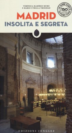 Madrid insolita e segreta Veronica Ramirez Muro