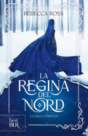 La regina del Nord. La saga completa Rebecca Ross