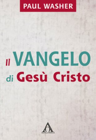 Il Vangelo di Gesù Cristo Paul Washer